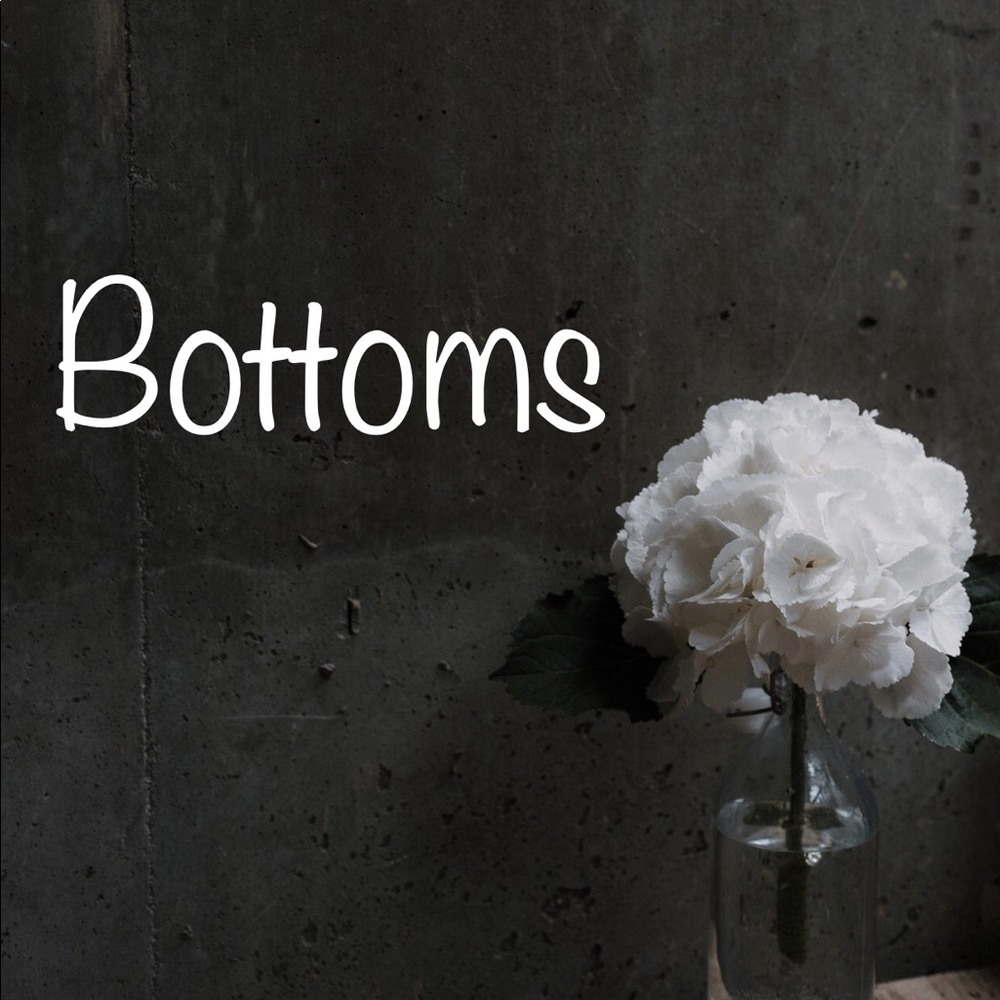 Bottoms! Will measure!